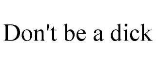 don't be a dick