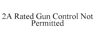 2a rated gun control not permitted