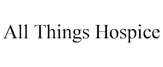 all things hospice