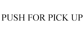 push for pick up