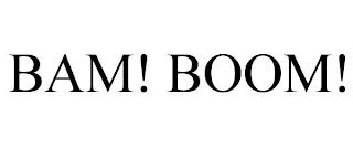 bam! boom!