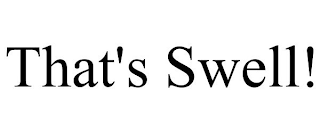 that's swell!