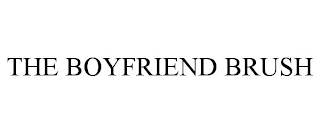 the boyfriend brush