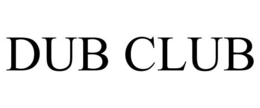 dub club