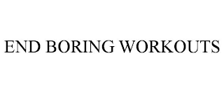 end boring workouts