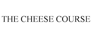 the cheese course