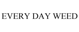 every day weed