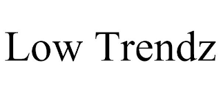 low trendz