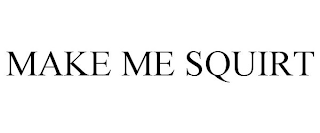 make me squirt