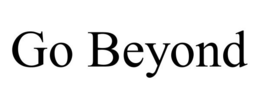go beyond