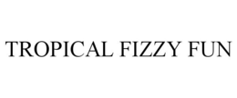 tropical fizzy fun