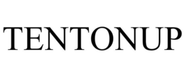tentonup