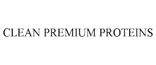 clean premium proteins