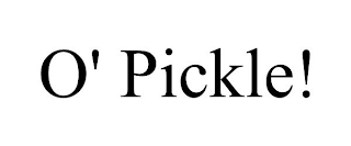 o' pickle!