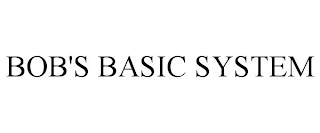 bob's basic system