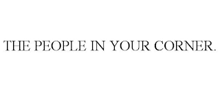 the people in your corner.