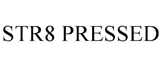 str8 pressed