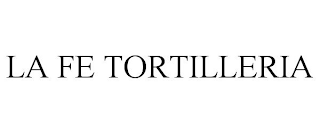la fe tortilleria