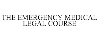 the emergency medical legal course