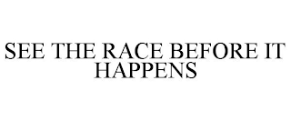 see the race before it happens