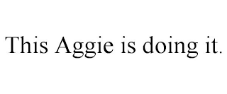 this aggie is doing it.