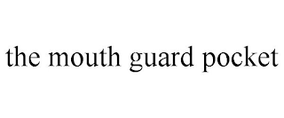 the mouth guard pocket