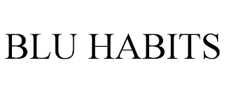 blu habits