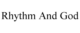 rhythm and god
