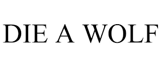 die a wolf