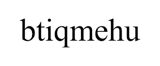 btiqmehu