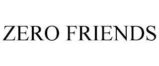 zero friends