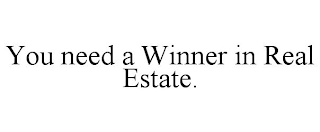 you need a winner in real estate.