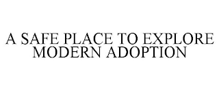 a safe place to explore modern adoption