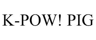 k-pow! pig