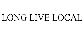 long live local
