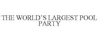 the world's largest pool party