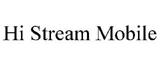 hi stream mobile