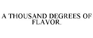 a thousand degrees of flavor.