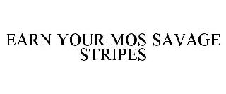 earn your mos savage stripes