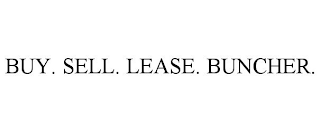 buy. sell. lease. buncher.