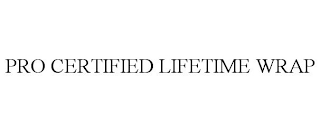 pro certified lifetime wrap