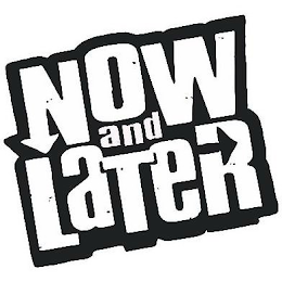 now and later