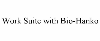 work suite with bio-hanko