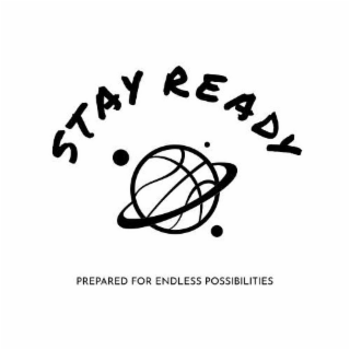 stay ready prepared for endless possibilities