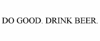 do good. drink beer.