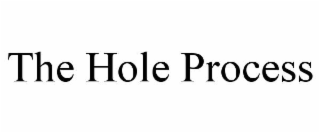 the hole process