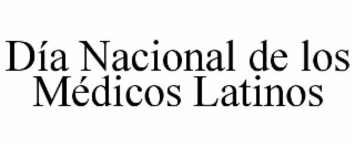 dÍa nacional de los mÉdicos latinos