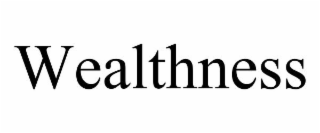 wealthness