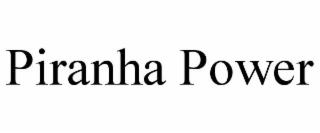 piranha power