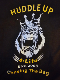 huddle up 4-life est: 2008 chasing tha bag
